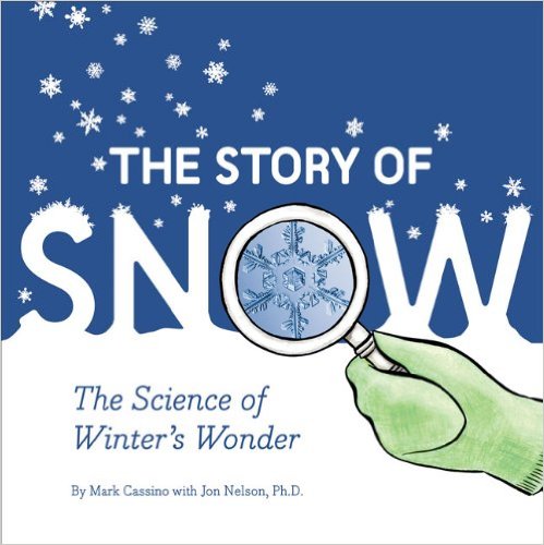 (The) story of snow : the science of winter's wonder 책표지
