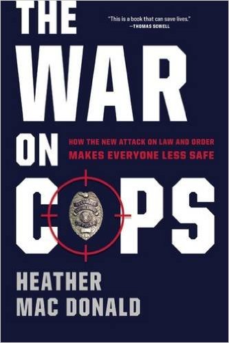 (The) war on cops : how the new attack on law and order makes everyone less safe 책표지