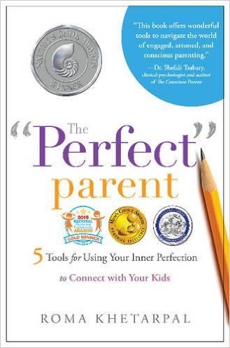 (The) &#34;perfect&#34; parent : 5 tools for using your inner perfection to connect with your kids 책표지