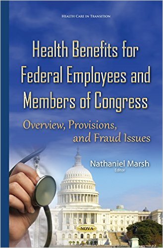 Health benefits for federal employees and members of congress : overview, provisions, and fraud issues 책표지