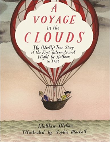 (A) voyage in the clouds : the (mostly) true story of the first international flight by balloon in 1785 책표지