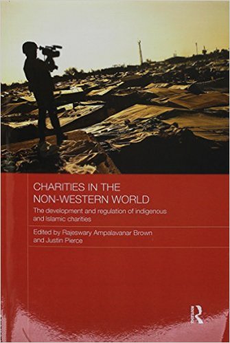 Charities in the non-western world : the development and regulation of indigenous and Islamic charities 책표지
