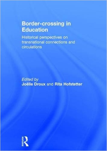 Border-crossing in education : historical perspectives on transnational connections and circulations 책표지