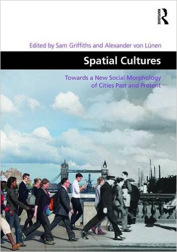 Spatial cultures : towards a new social morphology of cities past and present 책표지