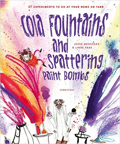 Cola fountains and spattering paint bombs : 47 experiments to do at home 책표지