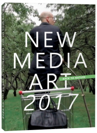 뉴 미디어 아트 2017 : 다시 자연으로 = New media art 2017 : back to nature 책표지