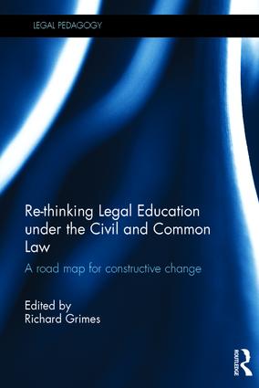 Re-thinking legal education under the civil and common law : a road map for constructive change 책표지