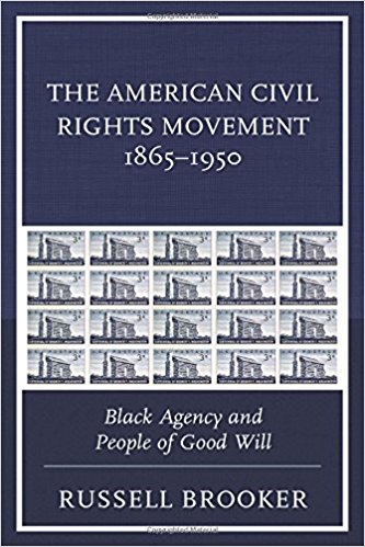 (The) American civil rights movement, 1865-1950 : black agency and people of good will 책표지