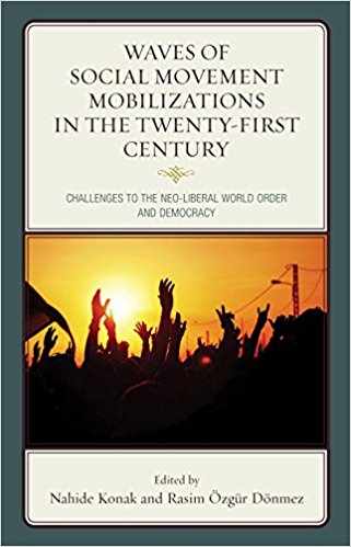 Waves of social movement mobilizations in the twenty-first century : challenges to the neo-liberal world order and democracy 책표지