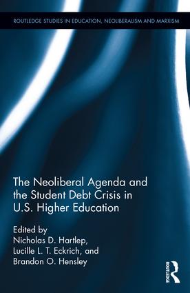 (The) neoliberal agenda and the student debt crisis in U.S. higher education 책표지