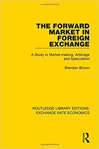 (The) forward market in foreign exchange : a study in market-making, arbitrage, and speculation 책표지