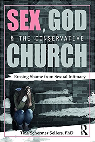 Sex, God, and the conservative church : erasing shame from sexual intimacy 책표지