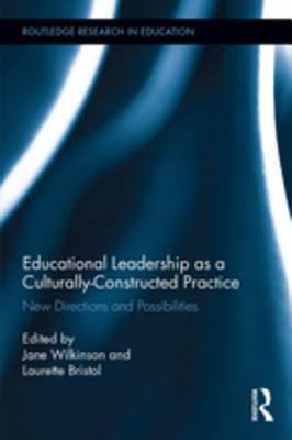 Educational leadership as a culturally-constructed practice : new directions and possibilities 책표지