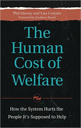 (The) human cost of welfare : how the system hurts the people it's supposed to help