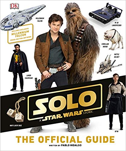 Solo, a Star Wars story : the official guide 책표지