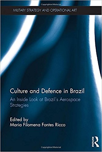 Culture and defence in Brazil : an inside look at Brazil's aerospace strategies 책표지