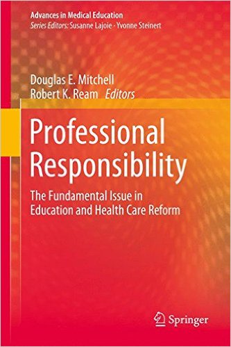 Professional responsibility : the fundamental issue in education and health care reform 책표지