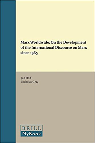Marx worldwide : on the development of the international discourse on Marx since 1965 책표지