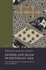Gender and Islam in Southeast Asia : women's rights movements, religious resurgence and local traditions 책표지