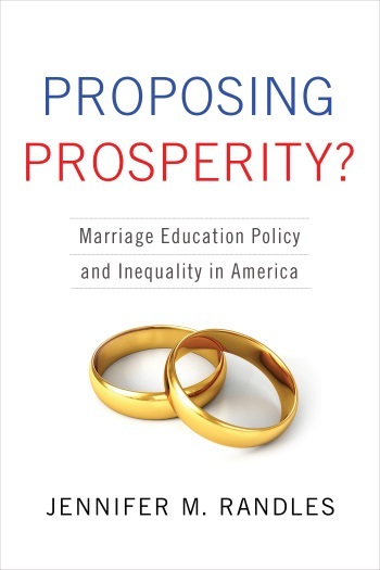 Proposing prosperity? : marriage education policy and inequality in America 책표지