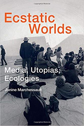 Ecstatic worlds : media, utopias, ecologies 책표지