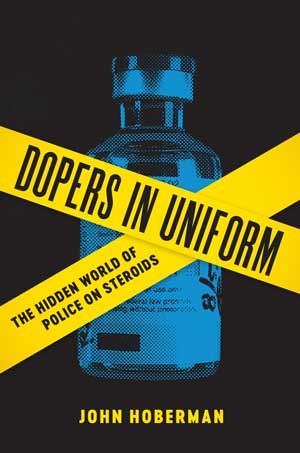 Dopers in uniform : the hidden world of police on steroids 책표지
