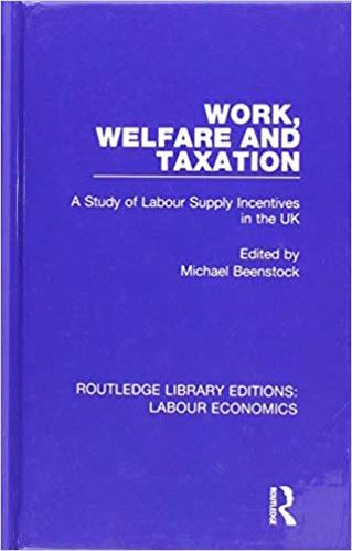 Work, welfare, and taxation : a study of labour supply incentives in the UK 책표지