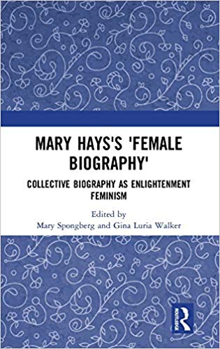 Mary Hays's 'Female biography' : collective biography as Enlightenment feminism 책표지