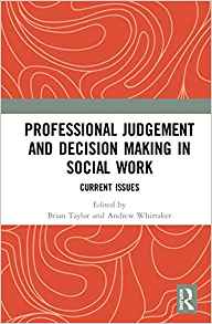 Professional judgement and decision making in social work : current issues 책표지