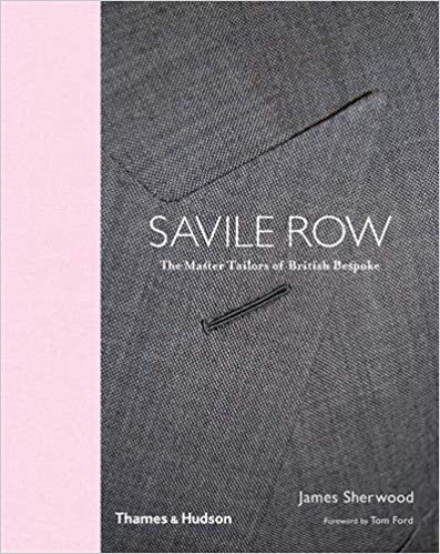 Savile Row : the master tailors of British bespoke 책표지