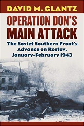 Operation Don's main attack : the Soviet southern front's advance on Rostov, January-February 1943