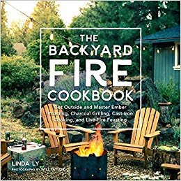 (The) backyard fire cookbook : get outside and master ember roasting, charcoal grilling, cast-iron cooking, and live-fire feasting 책표지