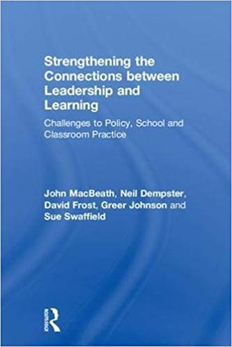 Strengthening the connections between leadership and learning : challenges to policy, school and classroom practice 책표지