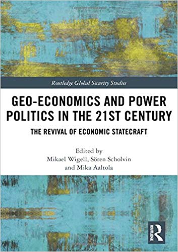 Geo-economics and power politics in the 21st century : the revival of economic statecraft 책표지