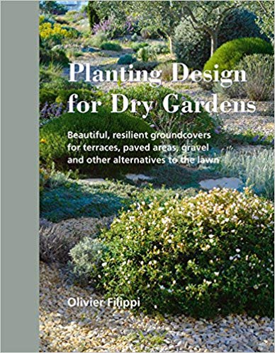 Planting design for dry gardens : beautiful, resilient groundcovers for terraces, paved areas, gravel and other alternatives to the lawn 책표지