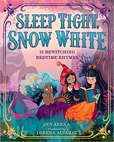 Sleep tight, Snow White : 15 bewitching bedtime rhymes 책표지
