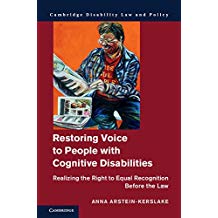 Restoring voice to people with cognitive disabilities : realizing the right to equal recognition before the law