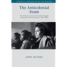 (The) anticolonial front : the African American freedom struggle and global decolonisation, 1945-1960 책표지