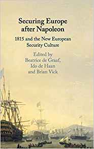 Securing Europe after Napoleon : 1815 and the new European security culture 책표지