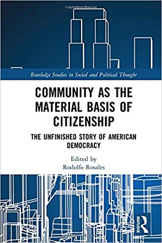 Community as the material basis of citizenship : the unfinished story of American democracy 책표지