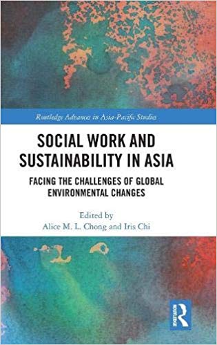 Social work and sustainability in Asia : facing the challenges of global environmental changes 책표지