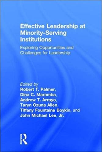 Effective leadership at minority-serving institutions : exploring opportunities and challenges for leadership 책표지