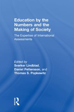 Education by the numbers and the making of society : the expertise of international assessments 책표지