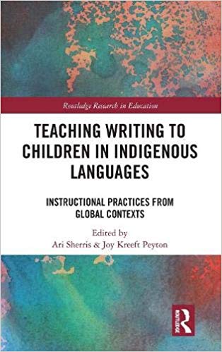 Teaching writing to children in indigenous languages : instructional practices from global contexts 책표지