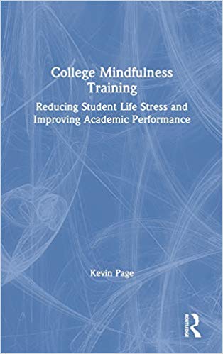 College mindfulness training : reducing student life stress and improving academic performance 책표지