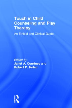 Touch in child counseling and play therapy : an ethical and clinical guide 책표지