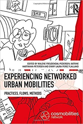 Experiencing networked urban mobilities : practices, flows, methods 책표지