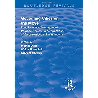 Governing cities on the move : functional and management perspectives on transformations of European urban infrastructures 책표지