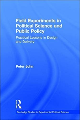 Field experiments in political science and public policy : practical lessons in design and delivery 책표지