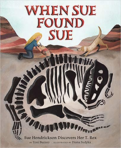 When Sue found Sue : Sue Hendrickson discovers her T. rex 책표지